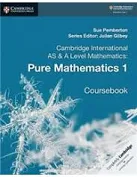 Cambridge International AS & A Level Mathematics: PURE Mathematics 1
